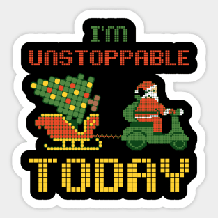 I'm Unstoppable today Santa Sticker